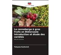 La canneberge à gros fruits en Biélorussie introduction et étude des variétés: Recueil d'articles