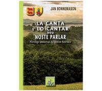 La Canta E Lo Cantar Deu Noste Parlar - Florilège Amoureux Du Gascon Béarnais
