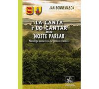 La canta e lo cantar deu noste parlar: Florilège amoureux du gascon béarnais