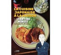 LA CANTINE DE MINUIT - LA CUISINE JAPONAISE À LA MAISON