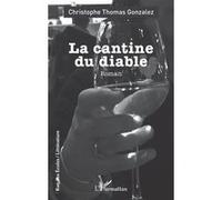 La cantine du diable Christophe Thomas Gonzalez (Auteur)