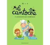 La Cantoche - Tome 3 - A Consommer Sans Modération
