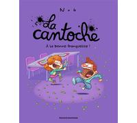 La cantoche, Tome 08 À la bonne franquette ! - Nob - Bd Kids - broché - Bande dessinée