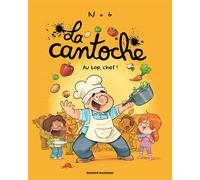 La cantoche, Tome 10 Au top, Chef ! - Nob - Bd Kids - broché - Bande dessinée jeunesse