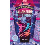 La canzone delle ombre. K-Pop Academy (Vol. 1)