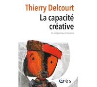 La capacité créative: Du soin psychique à l'existence