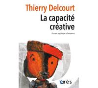 La capacité créative Du soin psychique à l'existence - Thierry Delcourt - Eres - broché - Etude