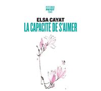 Elsa Cayat – La Capacité de s'aimer – Essai – Poche (Payot)
