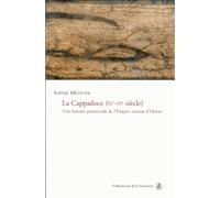 La Cappadoce (IVe-VIe siècle) Une histoire provinciale de l'Empire romain d'Orient - Sophie Metivier - De La Sorbonne Editions - broché - Etude