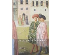 La cappella Brancacci nella chiesa Di Santa Maria del Carmine