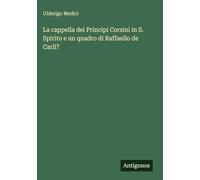 La cappella dei Principi Corsini in S. Spirito e un quadro di Raffaello de Carli?