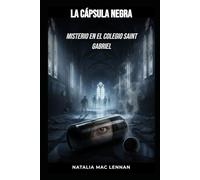 La cápsula negra: Misterio en el colegio Saint Gabriel