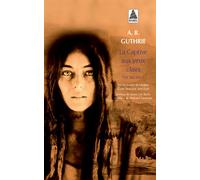 La Captive aux yeux clairs The Big Sky 1 - Alfred bertram Guthrie, jr - Actes sud - Poche - Roman