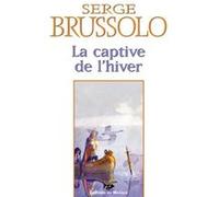 La captive de l hiver Serge Brussolo (Auteur)
