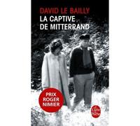 La Captive de Mitterrand - David Le Bailly - Lgf - Poche - Roman
