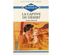 La captive du Désert : Collection : Harlequin collection azur n° HS