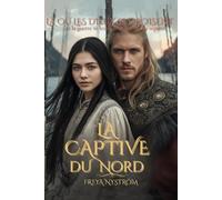 La Captive du Nord: Là où les dieux se croisent (...ni la guerre ni les dieux n’ont pu les séparer)