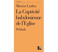La Captivité Babylonienne De L'eglise - Prélude