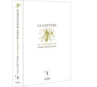 La Capture, en compagnie de Pierre Bergounioux [Édition Collector]