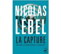 La Capture Nicolas Lebel (Auteur)