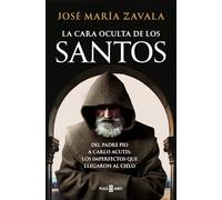 La cara oculta de los Santos: Del padre Pío a Carlo Acutis: los imperfectos que llegaron al cielo