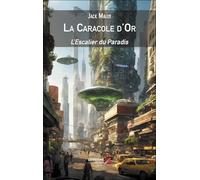La Caracole d'Or: L’Escalier du Paradis