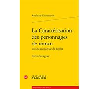 La Caractérisation des personnages de roman: Créer des types