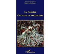 La caraïbe : culture et paradigmes Michèle Dalmace (Auteur)