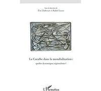 La Caraïbe dans la mondialisation Eric Dubesset (Auteur), Rafaël Lucas (Auteur)