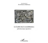 La Caraïbe Dans La Mondialisation : Quelles Dynamiques Régionalistes ?