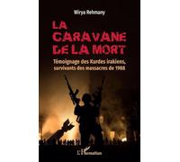 La caravane de la mort – Témoignage des Kurdes irakiens, survivants des massacres de 1988