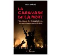 La caravane de la mort – Témoignage des Kurdes irakiens, survivants des massacres de 1988