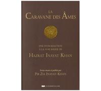La Caravane Des Âmes - Une Introduction À La Voie Soufie De Hazrat Inayat Khan