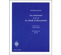 La caravane suivi de Le cheik d'Alexandrie Wilhelm Hauff (Auteur), Nicole Taubes (Traduction)
