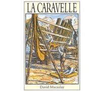 La caravelle David Macaulay (Auteur), Pierre Bertrand (Traduction)