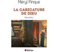 La caricature de Dieu Meryl Pinque (Auteur)