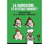 La caricature... et si c'était sérieux Décryptage de la violence satirique - Collectif - Nouveau Monde Eds - broché - Essai