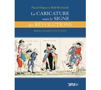 La caricature sous le signe des révolutions: Mutations et permanence (XVIIIe-XIXe siècles)