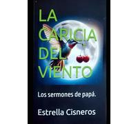 La caricia del viento: Los sermones de papá.