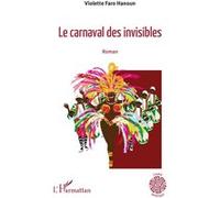 La carnaval des invisibles Violette Faro-Hanoun (Auteur)