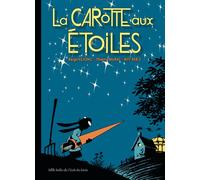 La carotte aux étoiles - Riff Reb's - Ecole Des Loisirs - broché - Roman cadet dès 6 ans