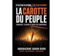 LA CAROTTE DU PEUPLE: PROMESSES, ILLUSIONS ET REVEIL DES CONSCIENCES