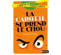 La carotte se prend le chou:4 enquêtes vitaminées d'Achille Carotte - Emmanuel Trédez - Nathan - broché - Roman cadet dès 6 ans