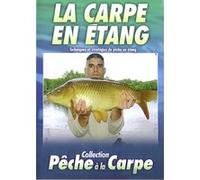 La Carpe en étang - Les Techniques & stratégies de pêche en étang G
