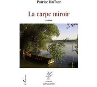 Patrice Haffner – La carpe miroir – Roman – Broché