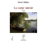Patrice Haffner – La carpe miroir – Roman – Broché
