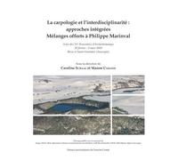 La Carpologie Et L'interdisciplinarité : Approches Intégrées - Mélanges Offerts À Philippe Marinval
