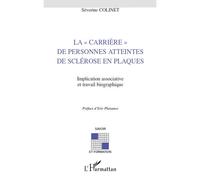 La "carrière" de personnes atteintes de sclérose en plaques - Séverine Colinet - L'harmattan - broché - Livre