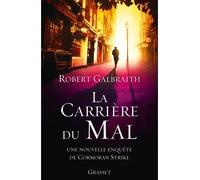 La carrière du mal Roman traduit de l'anglais par Florianne Vidal - Robert Galbraith - Grasset - broché - Roman