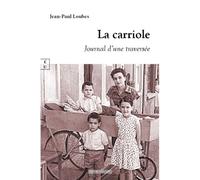 La carriole Journal d'une traversée - Jean-Paul Loubes - Complicites Eds - broché - Roman